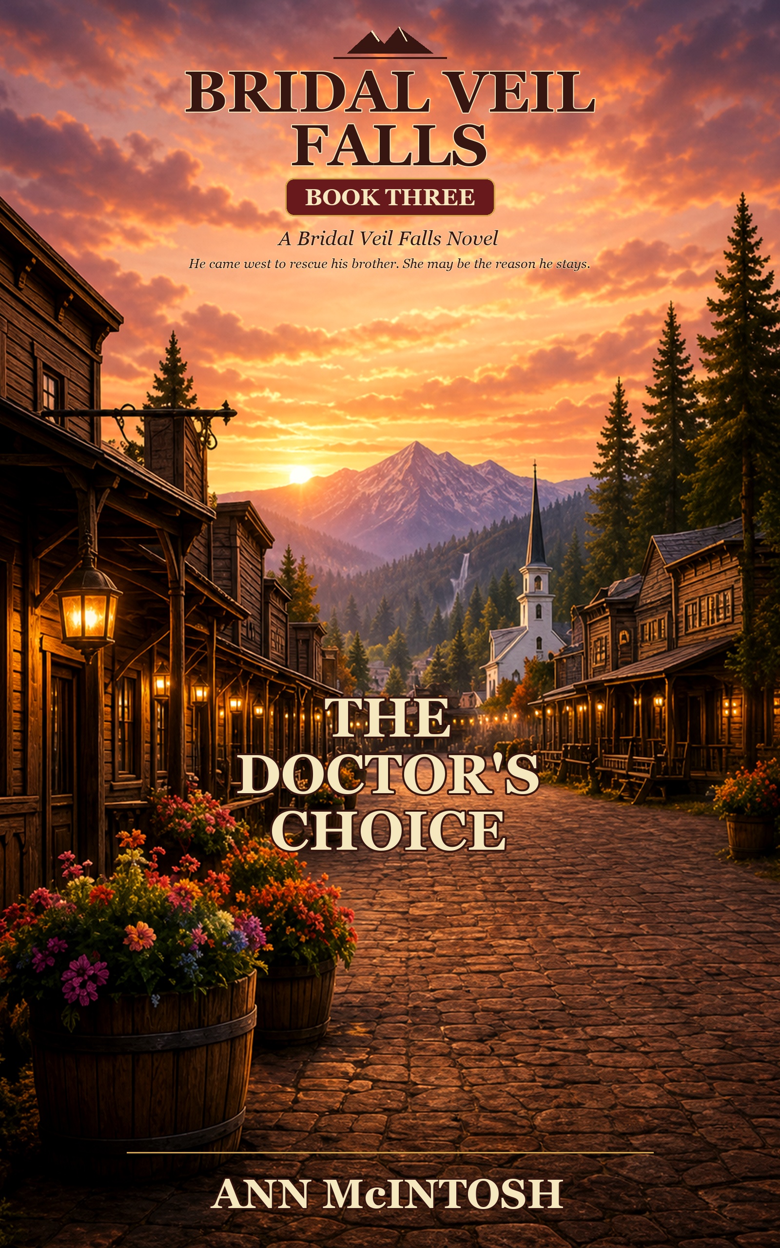 The Doctor's Choice — Book 3 of the Bridal Veil Falls series by Ann McIntosh